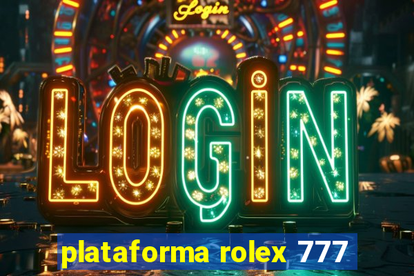 plataforma rolex 777